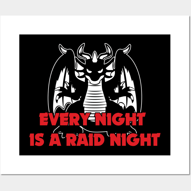 Every Night Is a Raid Night Wall Art by Shadowisper